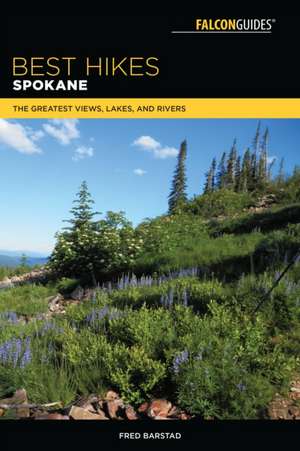 BEST HIKES NEAR SPOKANE 2ED de Fred Barstad