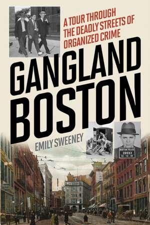 Gangland Boston de Emily Sweeney