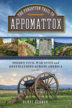 HIDDEN CIVIL WAR SITES de Randy Denmon