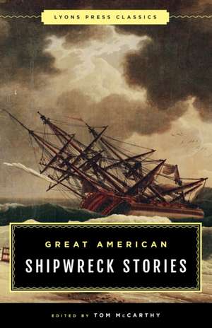 Great American Shipwreck Stories de Tom McCarthy