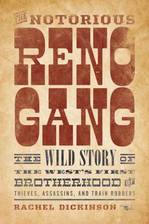 NOTORIOUS RENO GANGTHE WILD SPB de Rachel Dickinson