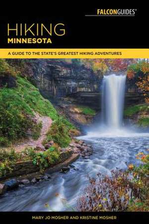 HIKING MINNESOTA 3RD EDITION de Mary Jo Mosher