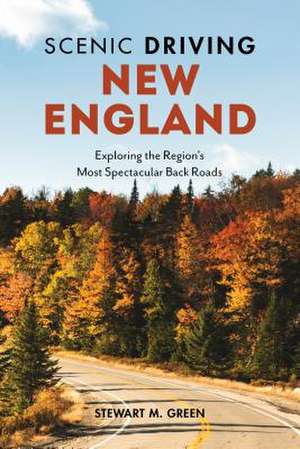 Scenic Driving New England de Stewart M. Green