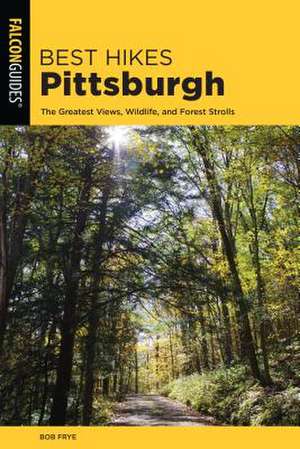 BEST HIKES PITTSBURGH THE GREAPB de Bob Frye