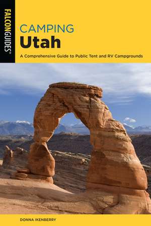 CAMPING UTAH 3ED de Donna Ikenberry