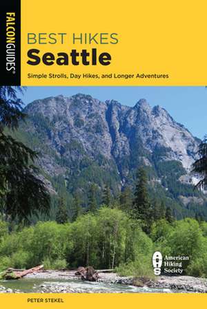 BEST HIKES SEATTLE 3ED de Peter Stekel