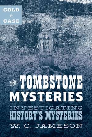 Cold Case: The Tombstone Mysteries de W. C. Jameson