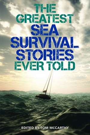 GREATEST SEA SURVIVAL STORIES