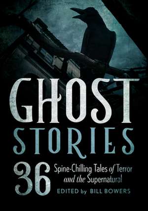 Ghost Stories de Bill Bowers