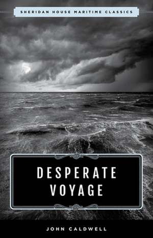 DESPERATE VOYAGE de John Caldwell