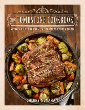 Tombstone Cookbook de Sherry Monahan