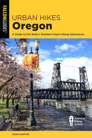 URBAN HIKES OREGON de Adam Sawyer