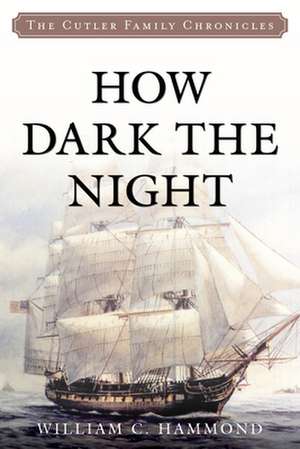 HOW DARK THE NIGHT de William C. Hammond