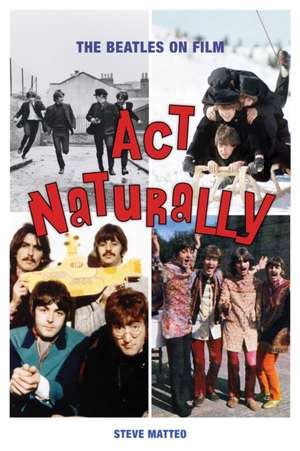 ACT NATURALLY THE BEATLES ON FPB de Steve Matteo