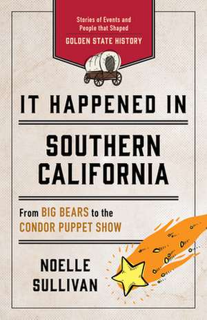 It Happened in Southern California de Noelle Sullivan