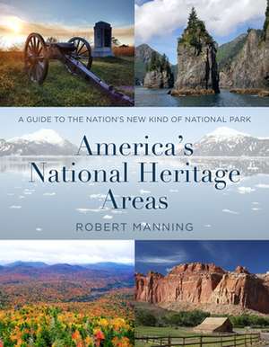 Guide to America's National Heritage Areas de Robert Manning