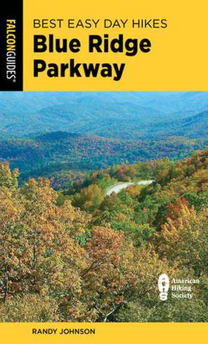 Best Easy Day Hikes Blue Ridge Parkway de Randy Johnson