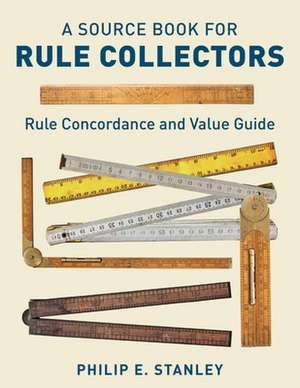 Source Book for Rule Collectors with Rule Concordance and Value Guide de Philip E. Stanley