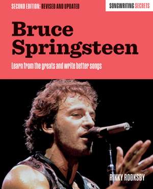 BRUCE SPRINGSTEEN SONGWRITING SECRETSP de Rikky Rooksby