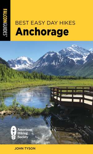 Best Easy Day Hikes Anchorage de John Tyson