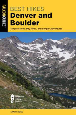 Best Hikes Denver and Boulder de Sandy Heise