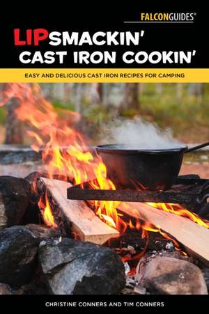 Lipsmackin' Cast Iron Cookin' de Tim Conners