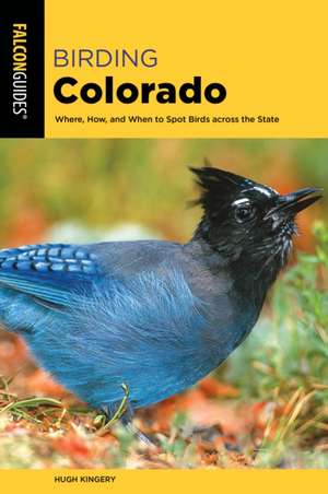 Birding Colorado de Hugh Kingery