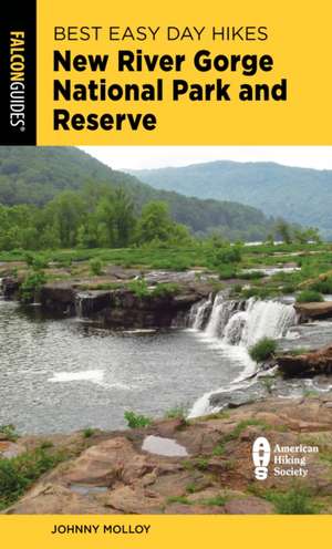 Best Easy Day Hikes New River Gorge National Park and Preserve de Johnny Molloy