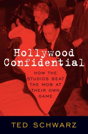 Hollywood Confidential de Ted Schwarz