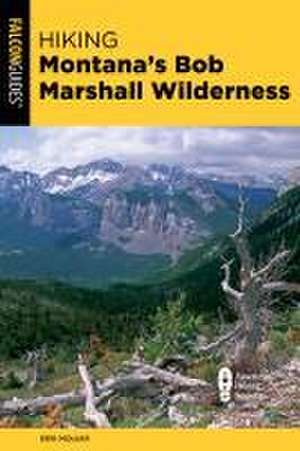 Hiking Montana's Bob Marshall Wilderness de Erik Molvar