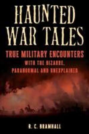 Haunted War Tales de R. C. Bramhall