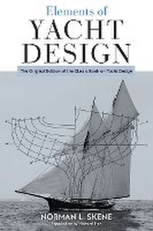 Elements of Yacht Design de Norman L. Skene