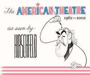 The American Theatre as Seen by Hirschfeld de Al Hirschfeld