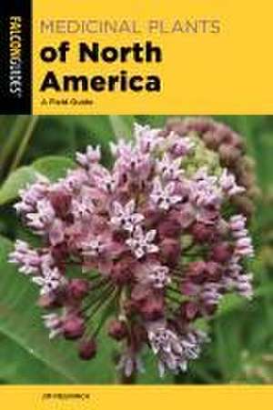 Medicinal Plants of North America de Jim Meuninck