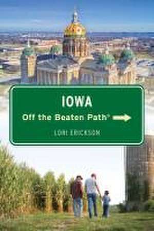 Iowa Off the Beaten Path® de Lori Erickson