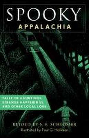 Spooky Appalachia de S. E. Schlosser