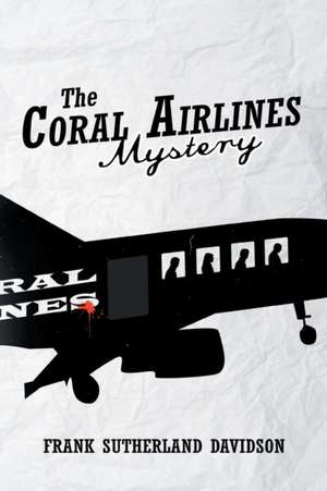 The Coral Airlines Mystery de Frank Sutherland Davidson