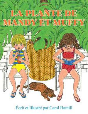 La Plante de Mandy Et Muffy de Carol Hamill