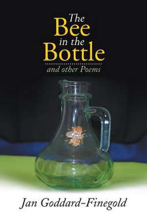 The Bee in the Bottle de Jan Goddard-Finegold