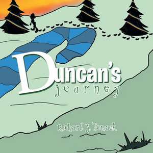 Duncan's Journey de Richard James Tomack