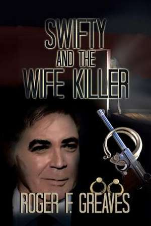 Swifty and the Wife Killer de Roger F. Greaves