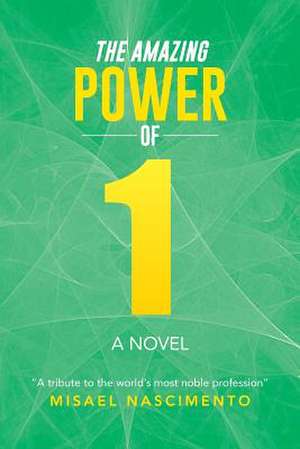 The Amazing Power of One de Misael Nascimento