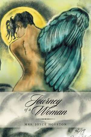 Journey of a Woman de Mrs Joyce Houston