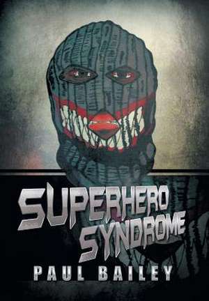 Superhero Syndrome de Paul Bailey