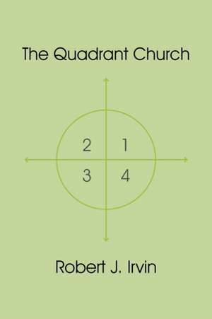 The Quadrant Church de Robert J. Irvin