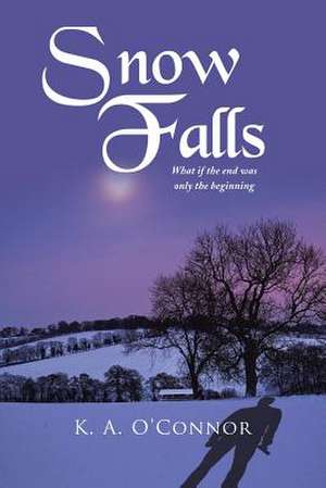 Snow Falls de K. A. O'Connor