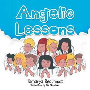 Angelic Lessons de Tamarya Beaumont