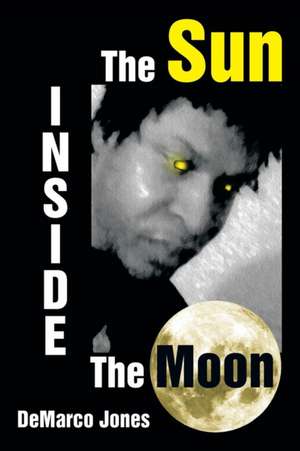 The Sun Inside the Moon de DeMarco Jones