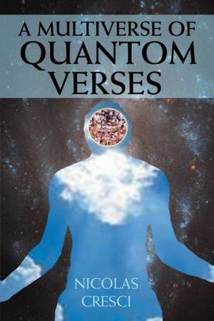 A Multiverse of Quantom Verses de Nicolas Cresci