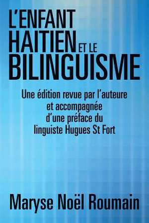 L'Enfant Haitien Et Le Bilinguisme de Maryse Noel Roumain